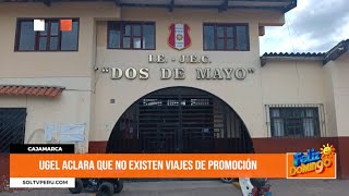 Cajamarca UGEL aclara que no existen viajes de promoción [upl. by Ahterod]