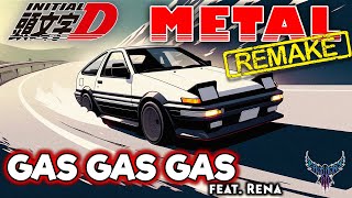 RE Initial D  Gas Gas Gas feat Rena 【Intense Symphonic Metal Cover】 [upl. by Roldan]