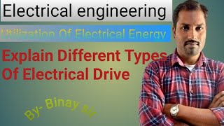 Utilization of Electrical Energy Explain Different Types of Electrical Drive [upl. by Norrahc]