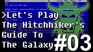 Lets Play The Hitchhikers Guide To The Galaxy with Commentary  Part 03 [upl. by Stinky]