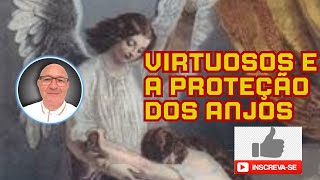 A Proteção dos Anjos aos Virtuosos Vital Frosi [upl. by Estey]