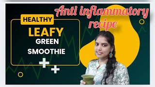 Healthy leafy green SMOOTHIE anti inflammatory recipe healwithgeetha foryou healthyrecipe [upl. by Yettie806]