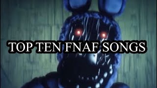 TOP TEN FNAF SONGS [upl. by Admana]