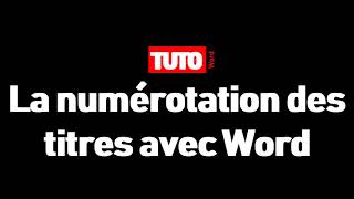 TUTO  La numérotation des titres avec Word [upl. by Greenquist]