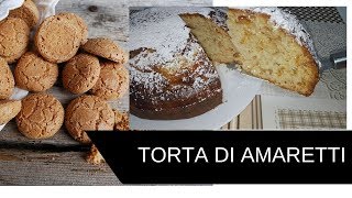 Torta di Amaretti Morbidissima [upl. by Kinna9]