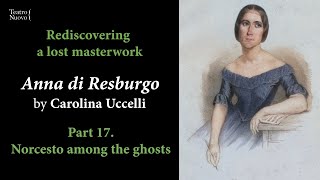 Introducing quotAnna di Resburgoquot  Part 17 Norcesto among the ghosts [upl. by Eniffit]