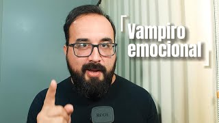 Que es un vampiro emocional en pareja [upl. by Fairleigh]