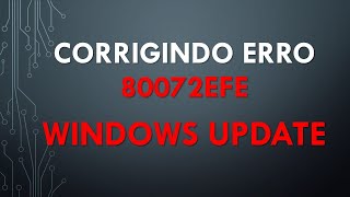 CORRIGINDO ERRO  80072EFE  WINDOWS UPDATE  Windows 7 [upl. by Arie]