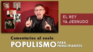 Comentarios al vuelo Populismo para principiantes [upl. by Asserat609]