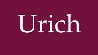 How to Pronounce Urich Correctly in German [upl. by Landa]