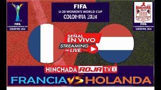 Francia Vs Países Bajos EN VIVO HOY Mundial Femenino SUB20 COLOMBIA 2024 livesream 8VOS DE FINAL [upl. by Costin]