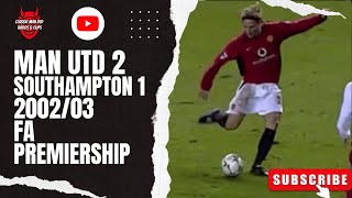 Man Utd 2 Southampton 1 200203 FA Premiership [upl. by Tammany]