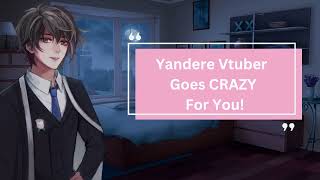 M4AYandere Vtuber Goes Crazy For You YandereVtuberStalkingAngstVentingWilling Listener [upl. by Eivod]