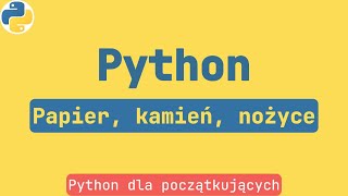 Papier kamień nożyce  Python dla początkujących [upl. by Lane]