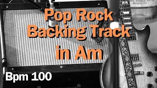 Am Backing Track  100 Bpm  Pop Rock [upl. by Lacim853]