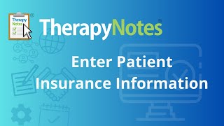 Enter Patient Insurance Information  TherapyNotes® [upl. by Petronilla155]