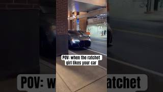 When the ratchet chick likes your car￼ [upl. by Chrisman992]