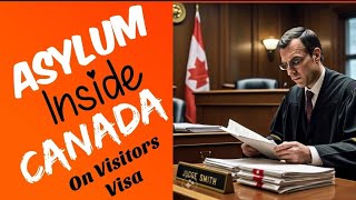 Asylum inside Canada I On Visitor Visa I Step by Step Guide [upl. by Yenterb628]