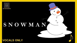 snowman  sia  male version  vocals only  without music [upl. by Alleacim606]