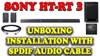 SONY HT RT 3 Home Theater  Unboxing  Installation On PC With Spdif Audio Cable HD 2017 [upl. by Assiran885]