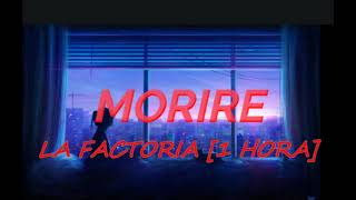 Moriré  La Factoría  1 HORA [upl. by Alejandrina]