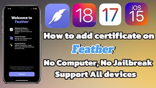 Feather IPA update v112 How to add certification on Feather for iOS 18171615 All Devices [upl. by Thurlough]