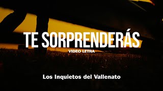 Te Sorprenderás Los Inquietos Del Vallenato Video Letra [upl. by Cathleen]