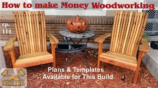 How to Make Money Woodworking amp Adirondack Chair Detailed Build [upl. by Durwin]