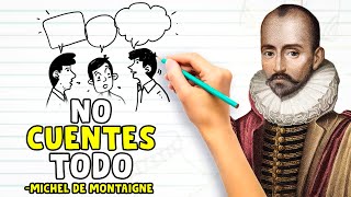 Cómo No Hablar Más de la Cuenta Ahorrarte Problemas  Michel de Montaigne [upl. by Noraj111]