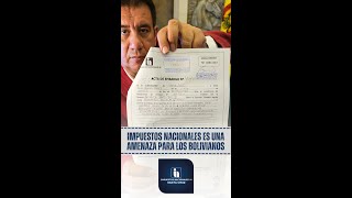 Impuestos nacionales es una amenaza para los Bolivianos [upl. by Prebo]