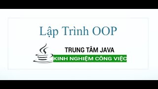 Java Cơ Bản  Lập Trình Hướng Đối Tượng OOP [upl. by Leunammi942]