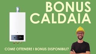 Bonus caldaia come ottenerlo Guida sui requisiti e approfondimento ecobonus [upl. by Bouchard]