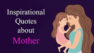 Inspirational Quotes about Mother True Lines on Mom [upl. by Eille649]