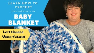 Left Handed  Easy Crochet Baby Blanket  How to Crochet from Beginning to End Project for Beginners [upl. by Verdi483]