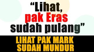 quotLIHAT PAK ERAS SUDAH PULANGquot LIHAT PAK MARK SUDAH MUNDUR [upl. by Sirtemed]