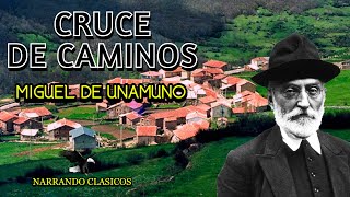 MIGUEL DE UNAMUNO CRUCE DE CAMINOS AUDIOLIBRO VOZ HUMANA ESPAÑOL [upl. by Saretta791]