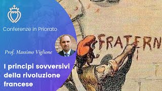 I principi sovversivi della rivoluzione francese  Prof Massimo Viglione [upl. by Dorrej]