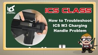 ICS CLASS  M3 Charging Handle Problem  ICS AIRSOFT [upl. by Atinad]