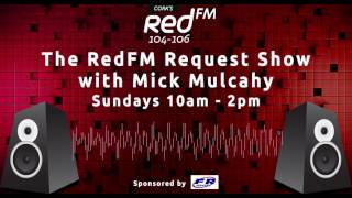 The RedFM Request Show with Mick Mulcahy  Corks Red FM 104106 FM [upl. by Cormack]