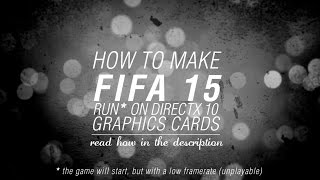 How To Make FIFA 15 Run On DirectX 10 Graphics Cards [upl. by Ennairam]