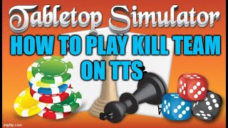 How to Play Kill Team on Tabletop Simulator [upl. by Jeralee]