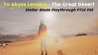 To Abyss Levoire  Stellar Blade Playthrough PT32 PS5 [upl. by Aun]