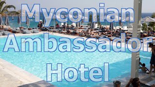 Myconian Ambassador Hotel in Mykonos Platis Gialos Beach  REVIEW [upl. by Novahs]