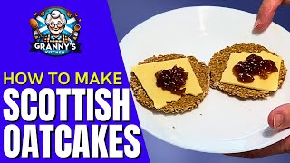 How to Make SCOTTISH OATCAKES Simply and Easily  grannysscottishkitchen [upl. by Sher]