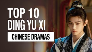 Top 10 Ding Yu Xi Dramas List  Ryan Ding Drama Eng Sub [upl. by Nnorahs]