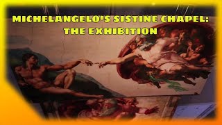 Michelangelos Sistine Chapel The Exhibition Review  A Snapshot of Italy Brought to You [upl. by Toille]