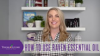 How to Use Raven Essential Oil  Young Living Essential Oils [upl. by Enened]