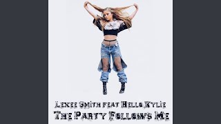 The Party Follow Me feat Hello Kylie [upl. by Enisamoht551]