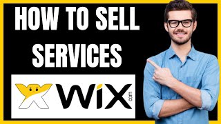 HOW TO SELL SERVICES ON WIX [upl. by Acherman]