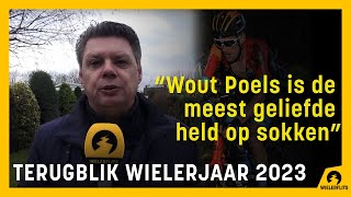 quotWout Poels is de meest geliefde held op sokkenquot Raymond Kerckhoffs over wielerseizoen 2023 [upl. by Ecilegna416]